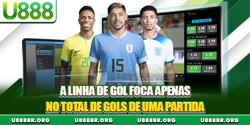 A linha de gol foca apenas no total de gols de uma partida