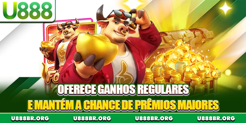 Oferece ganhos regulares e mantém a chance de prêmios maiores